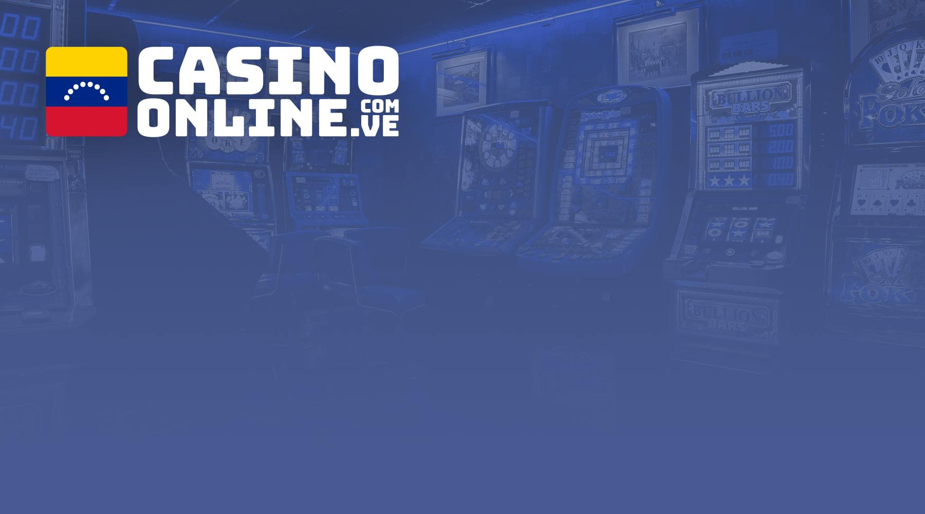 Bonos sin dep\u00f3sito - Mejores casinos online de Venezuela